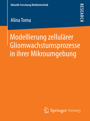 cover image of Modellierung zellulärer Gliomwachstumsprozesse in ihrer Mikroumgebung